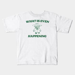 What Is Even Happening? Retro Bear Cartoon, Vintage Cartoon Bear, Aesthetic T Shirt, Graphic T Shirt, Unisex Kids T-Shirt